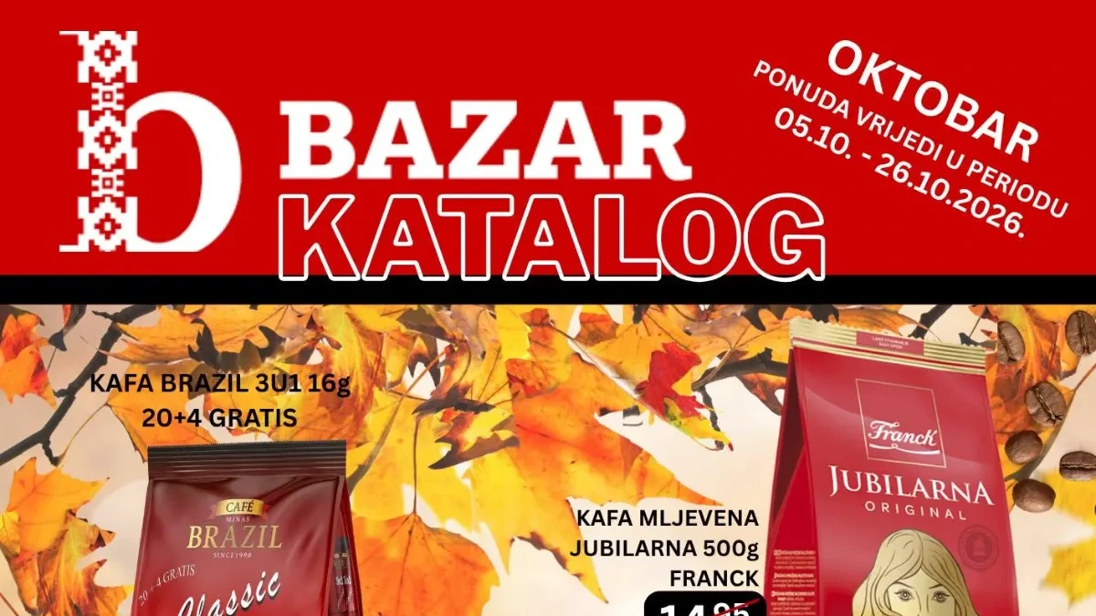 Bazar katalog 05–26.10.2026. – oktobarska akcija i odlične cijene hrane i kućnih potrepština