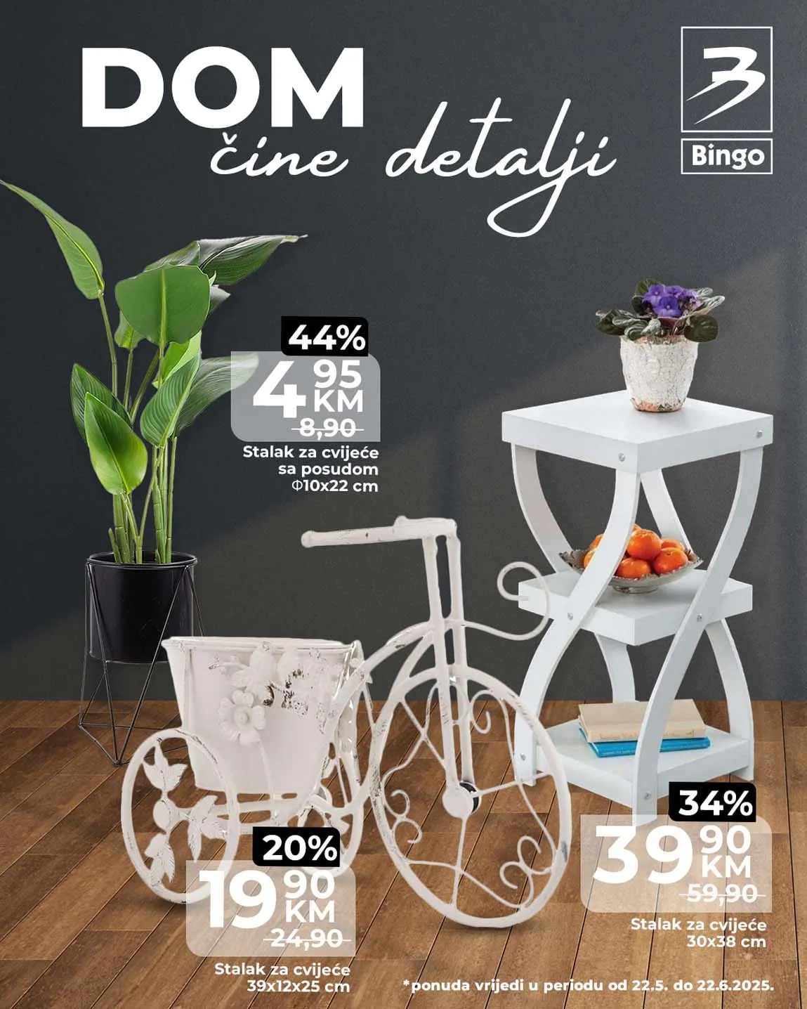 Bingo akcija Dom čine detalji - Stalci za cvijeće sniženja do 22.06.2025