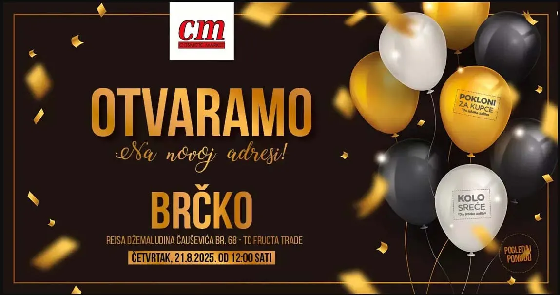 🎉 CM Cosmetic Market otvara novu poslovnicu u Brčkom!