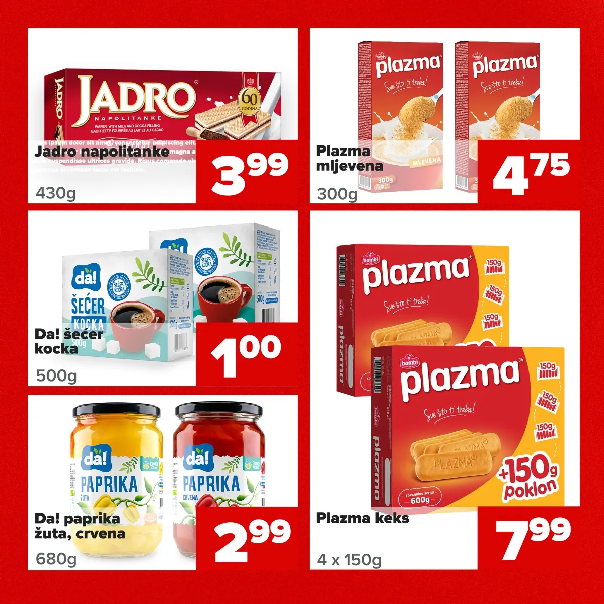 Đurić praznična akcija – Jadro napolitanke 430 g 3,99 KM, mljevena Plazma 300 g 4,75 KM, Da! šećer u kockama 500 g 1 KM, Da! paprika 680 g 2,99 KM i Plazma keks 4 puta 150 g 7,99 KM