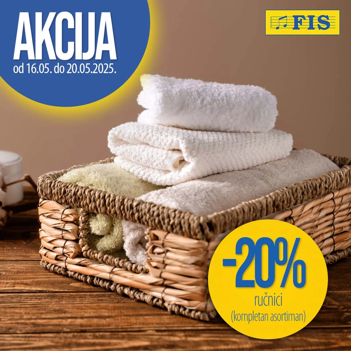 FIS Akcija minus 20 posto na ručnike sniženja do 20.05.2025