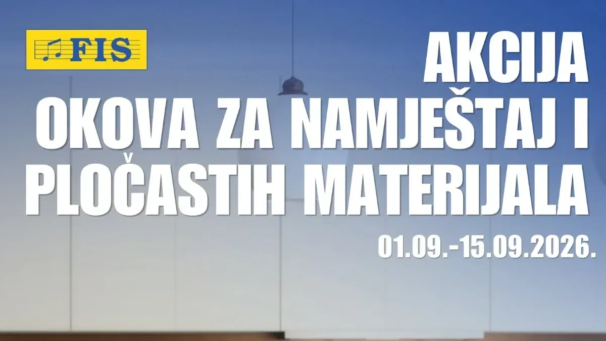 FIS akcija okova za namještaj i pločastih materijala od 1.09. do 15.09.2026.