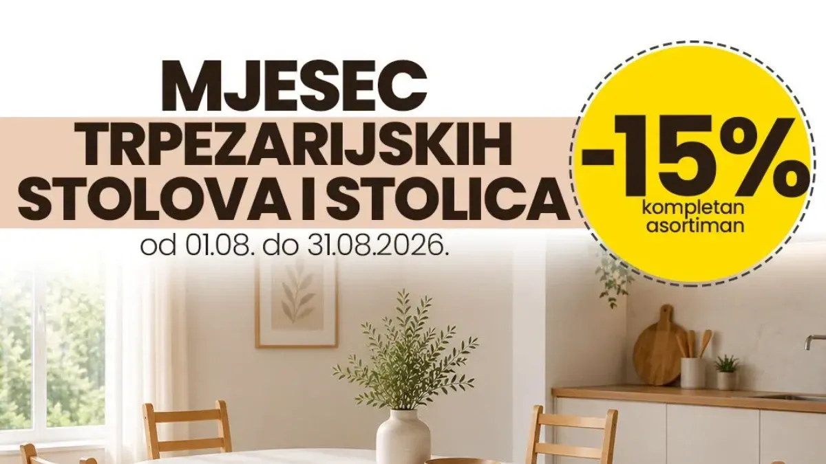 FIS Mjesec trpezarijskih stolova i stolica – 15% popusta na kompletan asortiman do 31.08.2026.