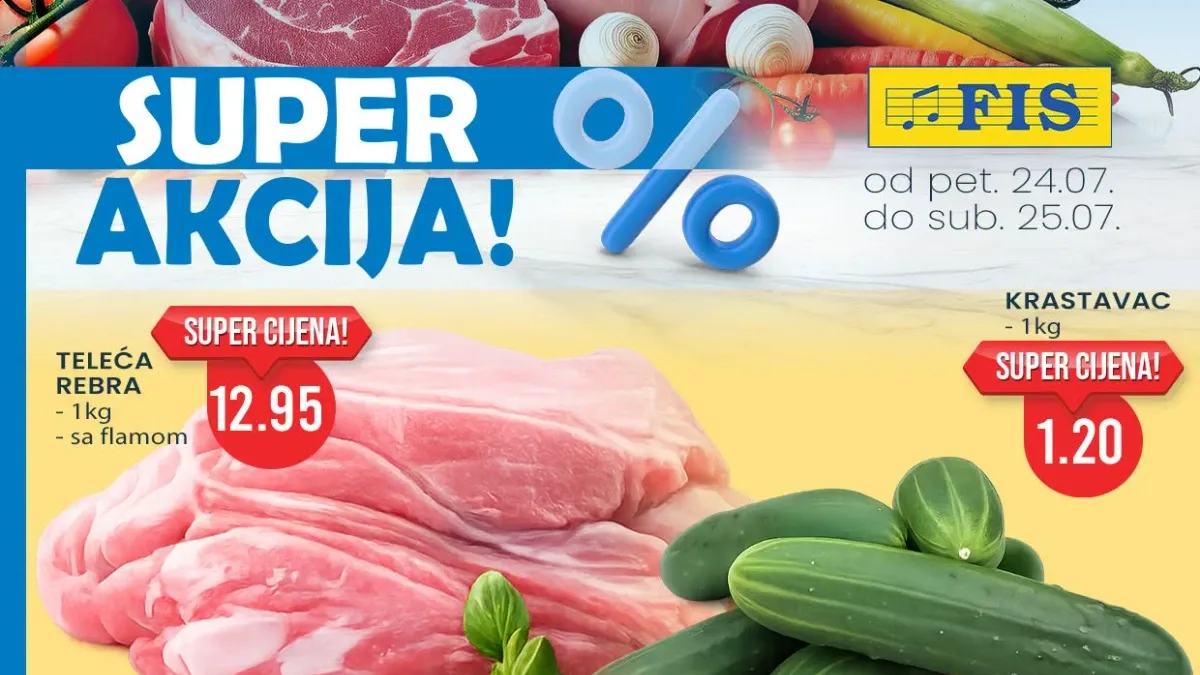 FIS SUPER AKCIJA donosi popuste do 54% na meso, voće, povrće, mliječne proizvode, piće i kućne potrepštine do 25.07.2026.
