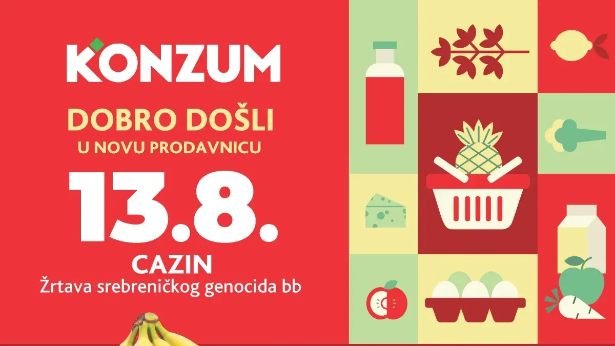 Konzum Cazin otvorenje 13.08.2026. – posebna ponuda i popusti do 61%