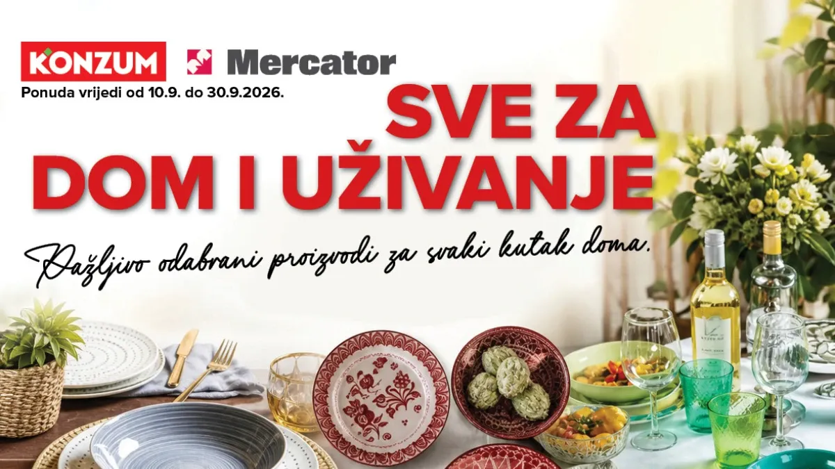 Konzum i Mercator Sve za dom i uživanje – velika rasprodaja više od 450 artikala do 30.09.2026.