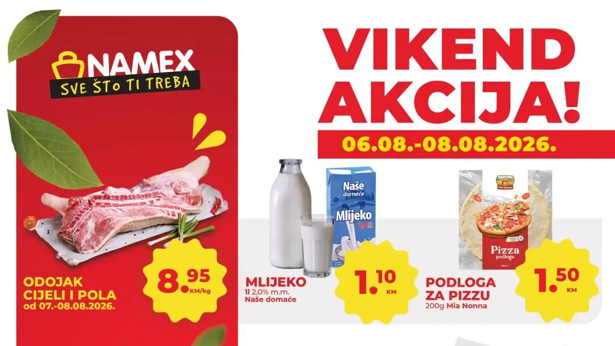 Namex vikend akcija do 08.08.2026. donosi popuste na meso, mlijeko, sireve, voće, pića, grickalice i proizvode za domaćinstvo.