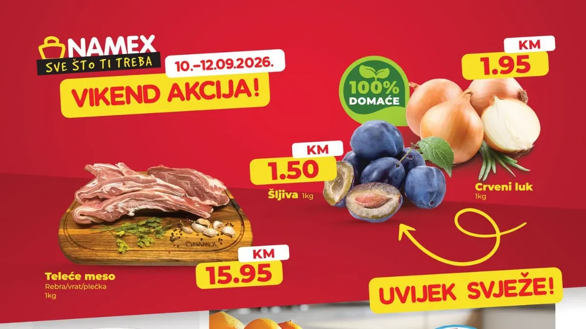 Namex vikend akcija od 10.09. do 12.09.2026. donosi teletinu, šljive, crveni luk, mliječne proizvode, suhomesnate proizvode i druge artikle po sniženim cijenama