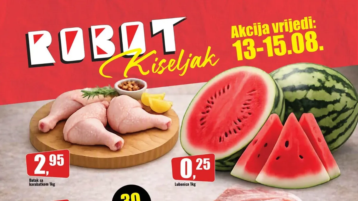 Robot Kiseljak akcija do 15.08.2026. – lubenica, pileći batak, teleća rebra, kafa, slatkiši i druge akcijske ponude