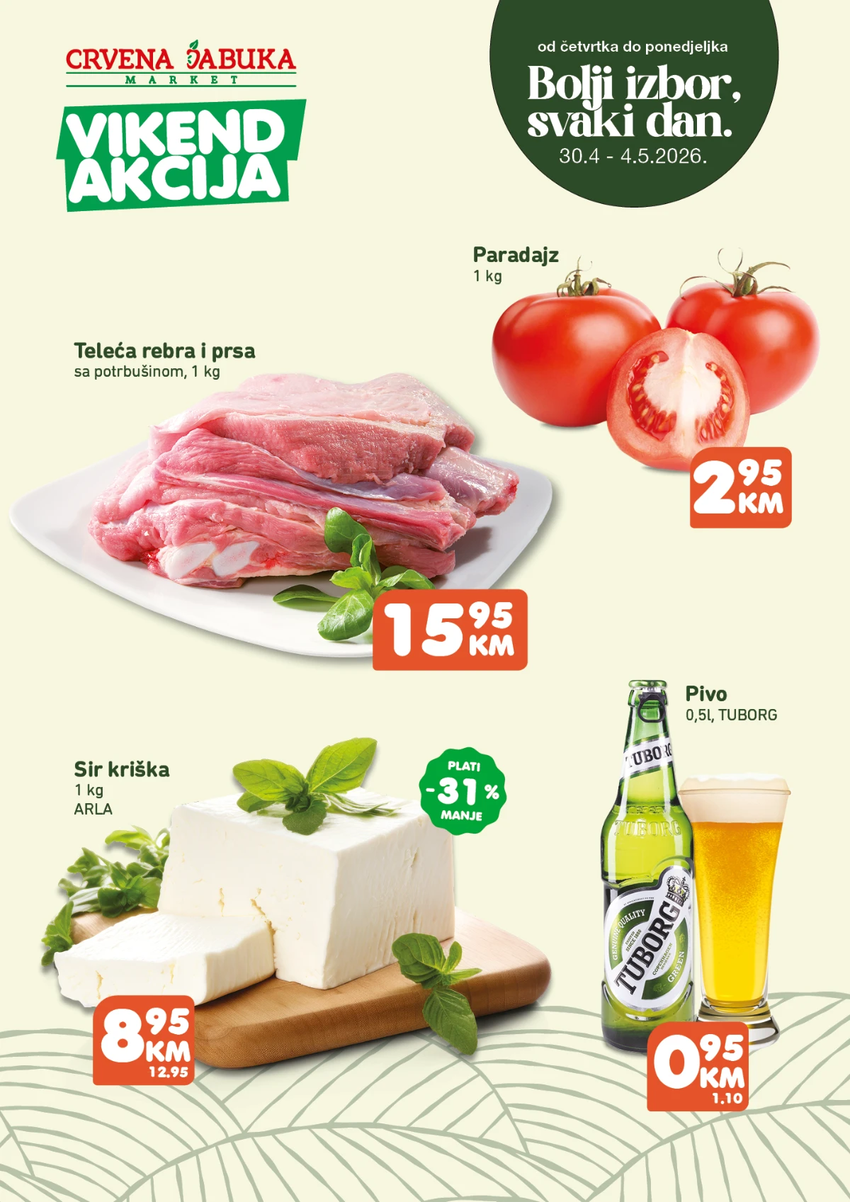 Crvena jabuka vikend akcija paradajz 2,95 KM teleća rebra 15,95 KM sir Arla 8,95 KM pivo Tuborg 0,95 KM do 04.05.2026 katalog