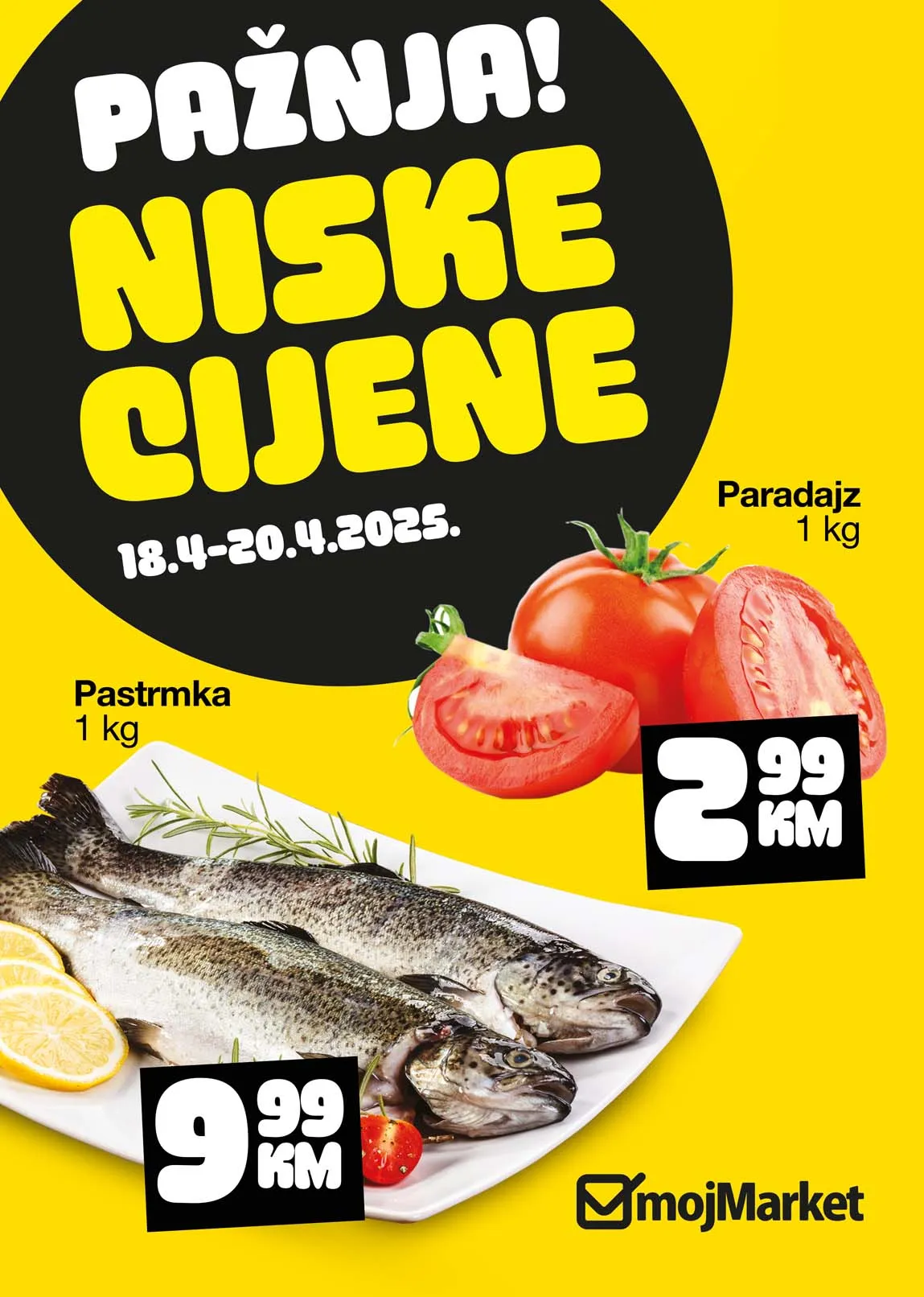 Moj market akcija Pažnja niske cijene sniženja do 20.04.2025