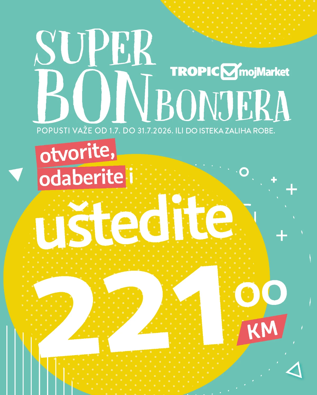 Tropic Moj Market Super Bonbonjera – uštedite do 221 KM od 01.07. do 31.07.2026.