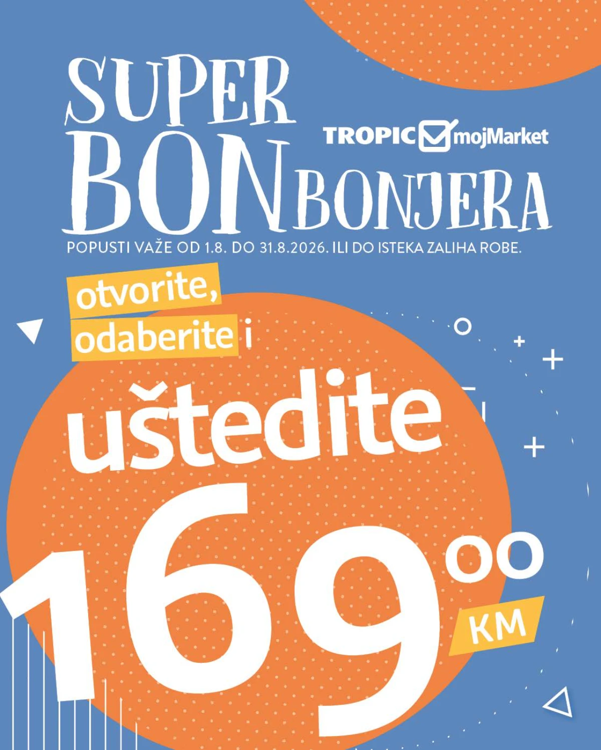 Tropic i Moj Market Super Bonbonjera – bonovi i popusti od 01.08. do 31.08.2026.