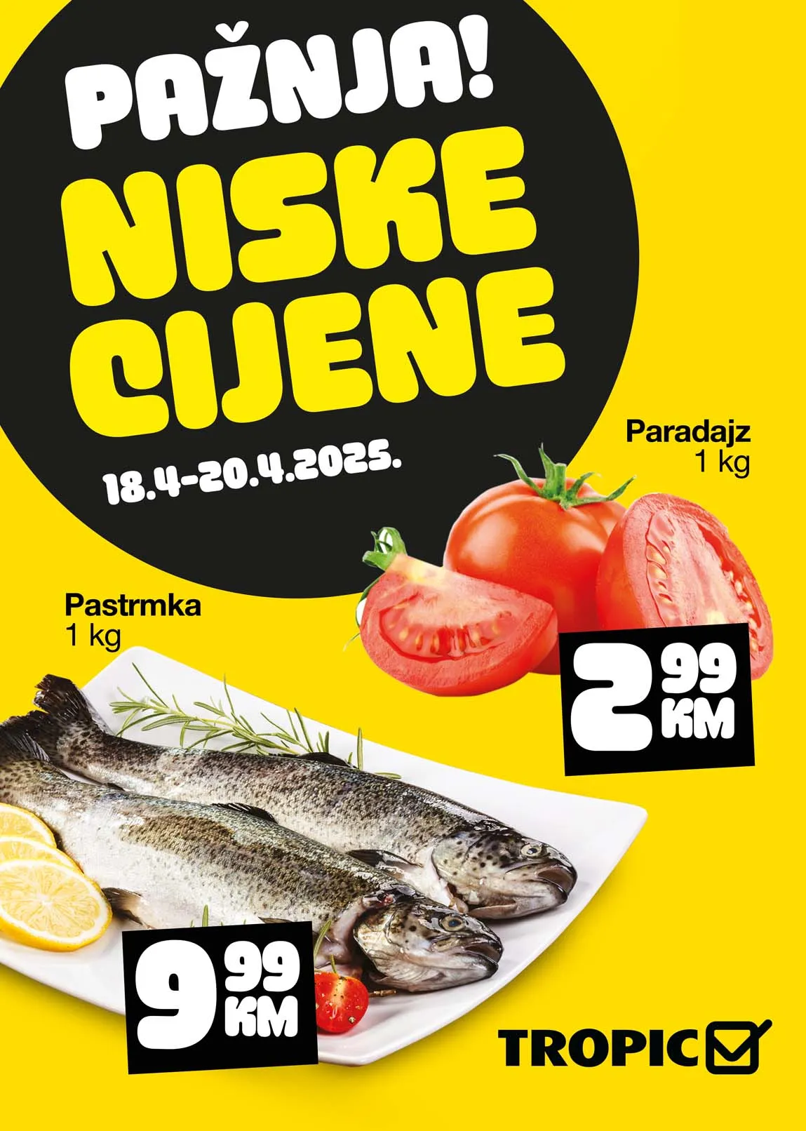 Tropic akcija Pažnja niske cijene sniženja 20.04.2025