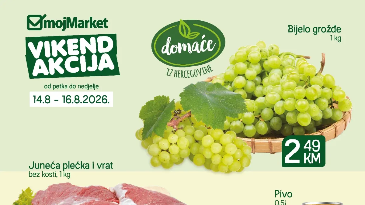 Moj Market vikend akcija od 14.08. do 16.08.2026. – bijelo grožđe 2,49 KM, juneća plećka i vrat 17,99 KM, Jelen pivo 1,09 KM i Neoplanta dimljeni pileći i ćureći file