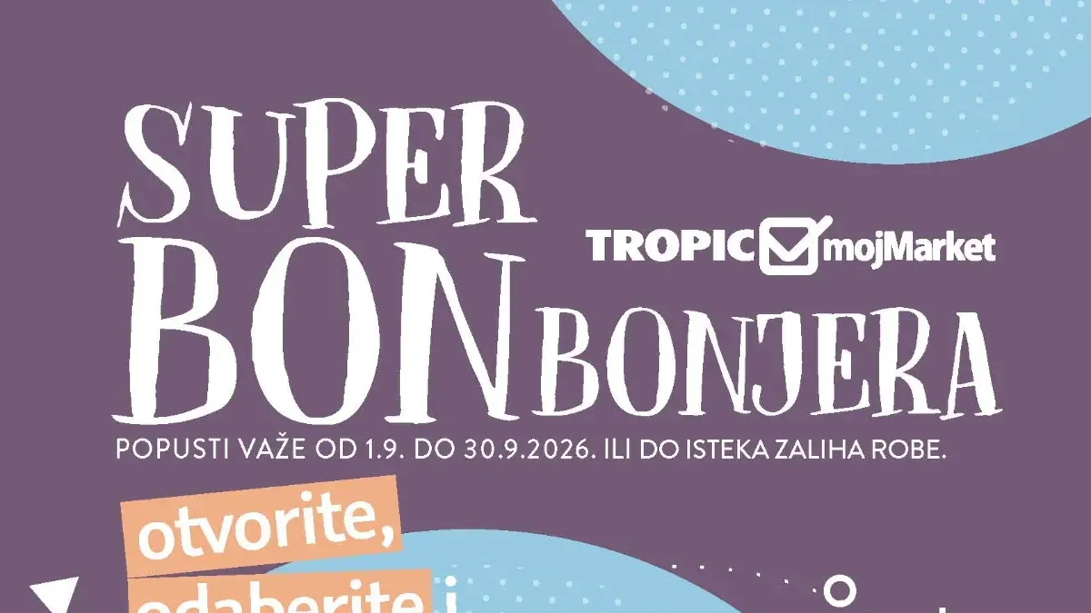 Tropic i mojMarket Super Bonbonjera od 01.09. do 30.09.2026. – kuponi ukupne vrijednosti 173 KM