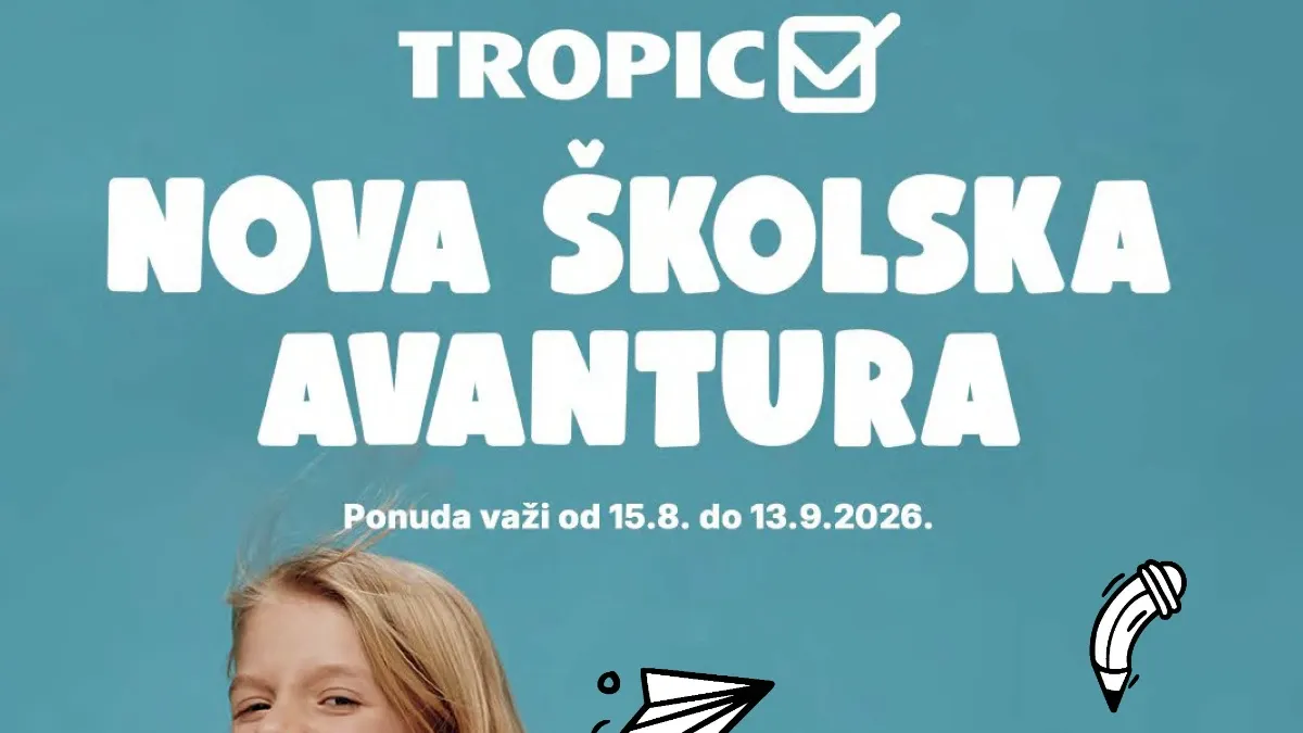 Tropic školska akcija od 15.08. do 13.09.2026. – ruksaci, pernice, sveske i školski pribor uz popuste do 43%