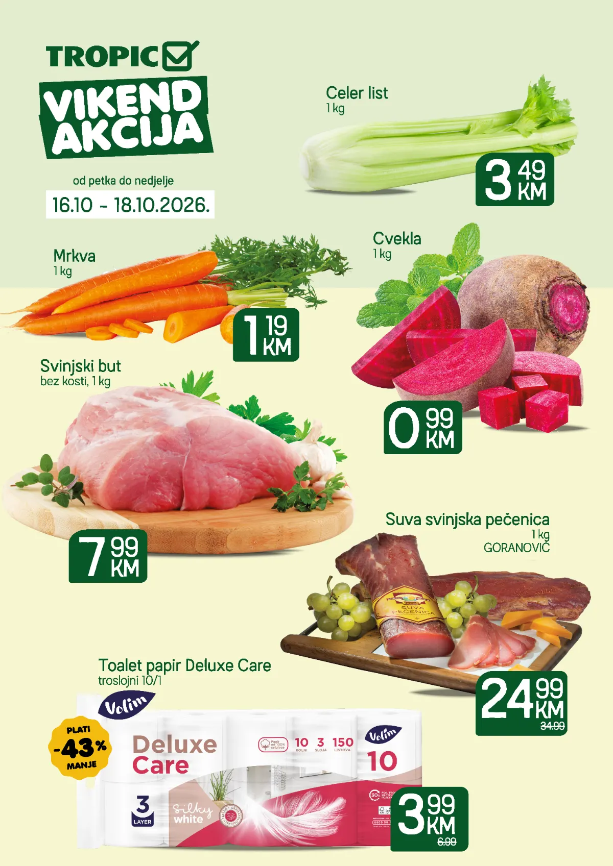 Tropic vikend akcija od 16. do 18.10.2026. – svinjski but 7,99 KM, mrkva 1,19 KM, cvekla 0,99 KM, celer 3,49 KM, suha svinjska pečenica 24,99 KM i Volim toalet papir 3,99 KM