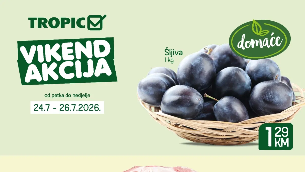 Tropic vikend akcija do 26.07.2026. – vikend ponuda uz odlične cijene na voće, meso, sir i kafu